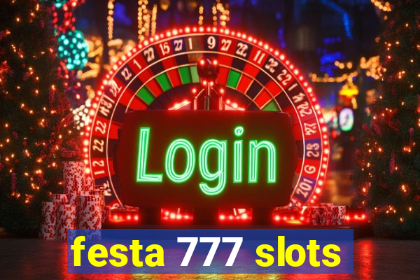 festa 777 slots